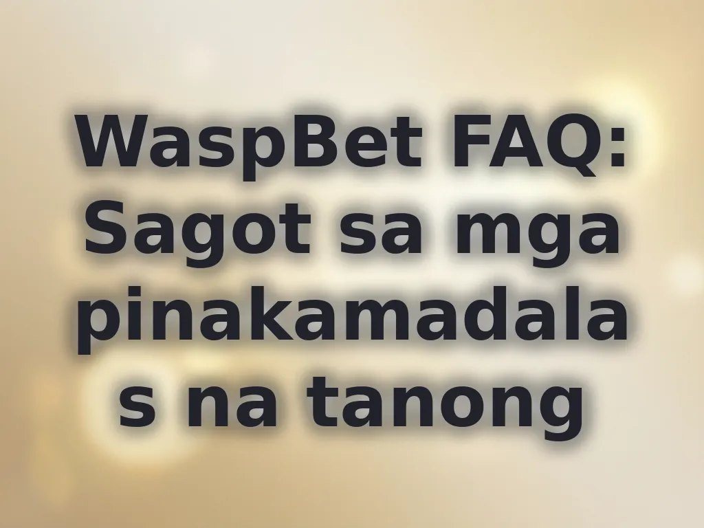 WaspBet FAQ